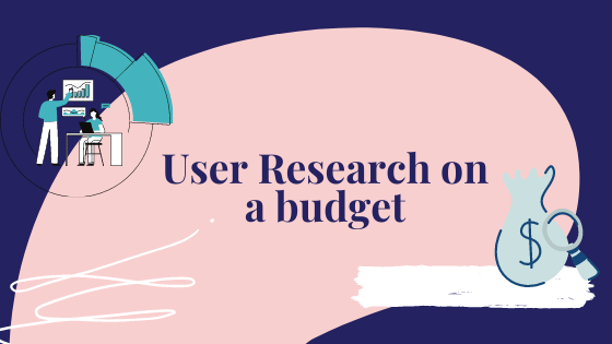 User Research on a budget